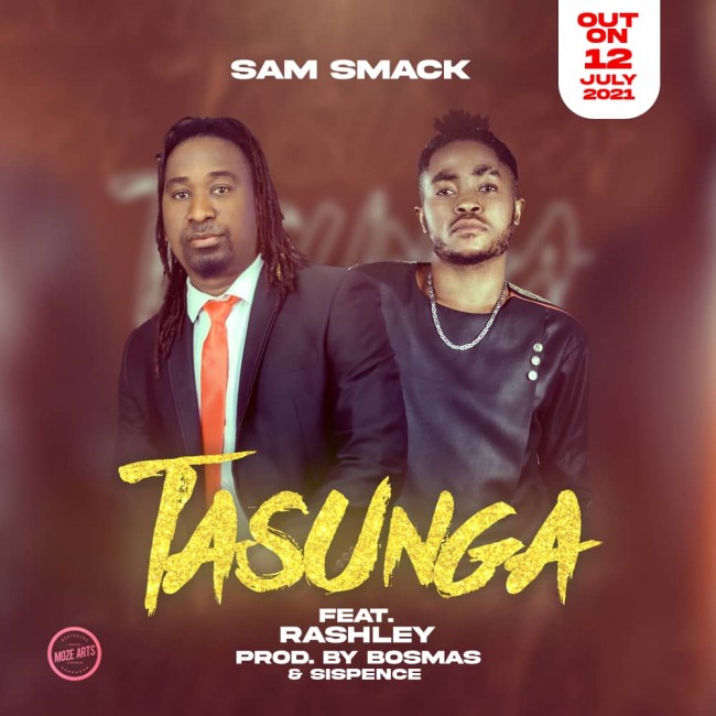 Sam Smack-Tasunga ft Rashley (Prod. Sispence & Bosmas)